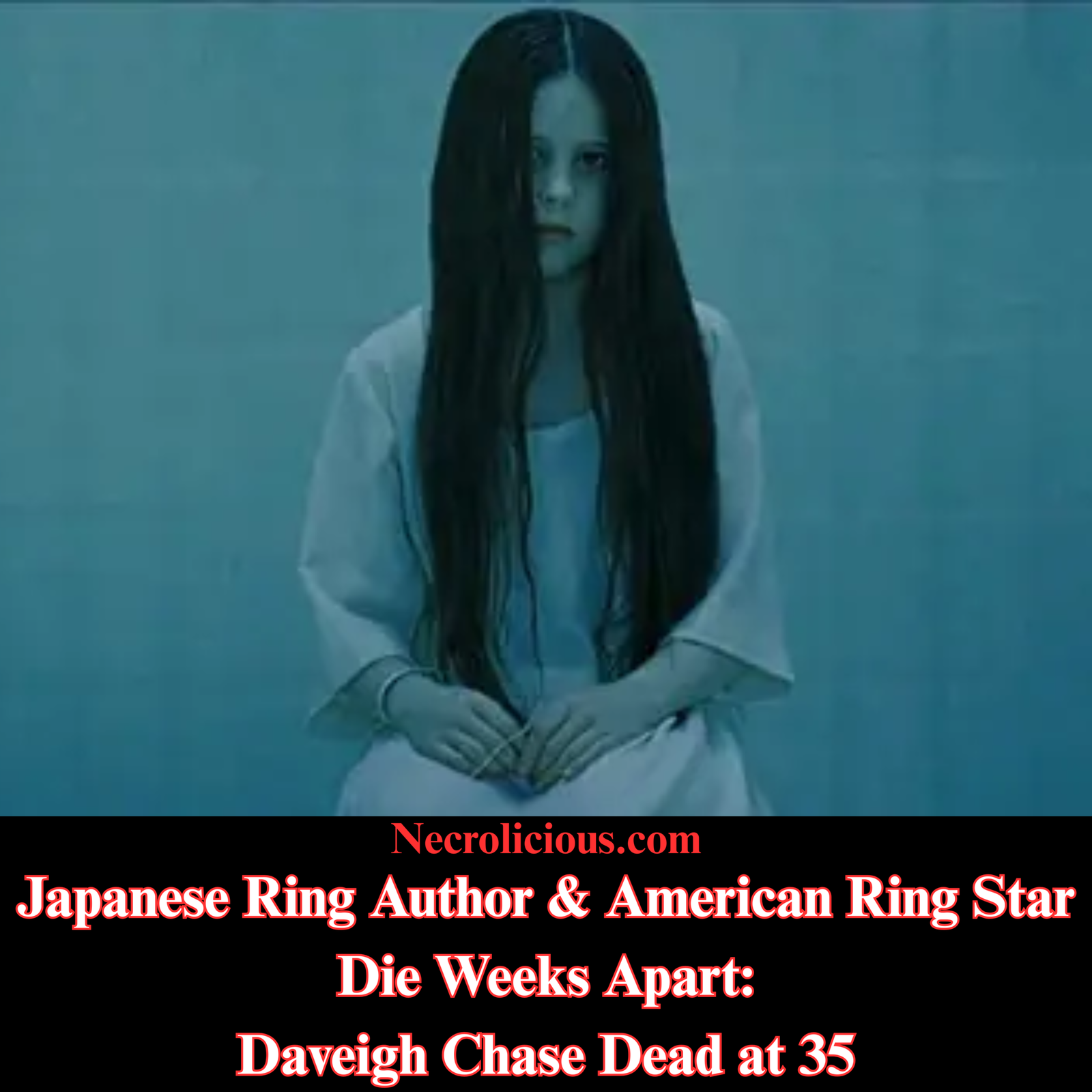 Japanese Ring Author & American Ring Star Die Weeks Apart Daveigh Chase Dead at 35
